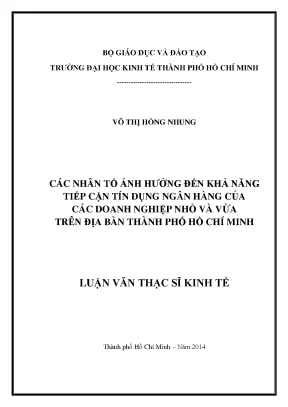 Luận văn các nhân tố ảnh hưởng đến khả năng tiếp cận tín dụng ngân hàng của doanh nghiệp nhỏ và vừa trên địa bàn tp hcm