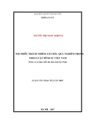 Tội thiếu trách nhiệm gây hậu quả nghiêm trọng theo luật hình sự việt nam trên cơ sở thực tiễn địa bàn tỉnh hà tĩnh