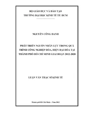 Luận văn phát triển nguồn nhân lực trong quá trình công nghiệp hóa hiện đại hóa tại thành phố hồ chí minh giai đoạn 2012 2020