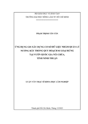Luận văn thạc sĩ lâm học ứng dụng gis xây dựng cơ sở dữ liệu nhằm quản lý nương rẫy trong quy hoạch 03 loại rừng tại vườn quốc gia núi chúa tỉnh ninh thuận