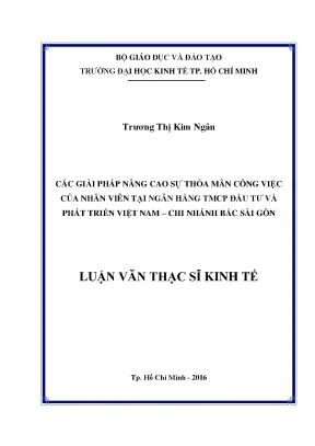 Luận văn các giải pháp nâng cao sự thỏa mãn công việc của nhân viên tại ngân hàng tmcp đầu tư và phát triển việt nam chi nhánh bắc sài gòn