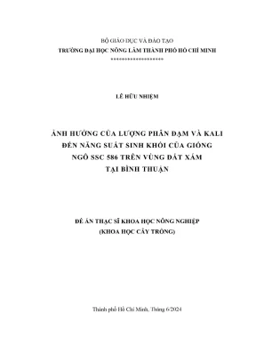 Luận văn thạc sĩ khoa học cây trồng ảnh hưởng của lượng phân đạm và kali đến năng suất sinh khối của giống ngô ssc 586 trên vùng đất xám tại bình thuận