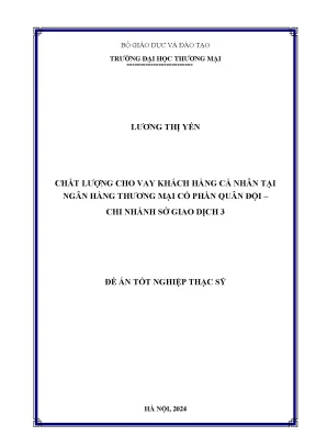 Luận văn chất lượng cho vay khách hàng cá nhân tại ngân hàng thương mại cổ phần quân đội chi nhánh sở giao dịch 3