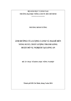 Luận văn thạc sĩ khoa học cây trồng ảnh hưởng của lượng canxi và magiê đến năng suất chất lượng thanh long ruột đỏ vụ nghịch tại long an