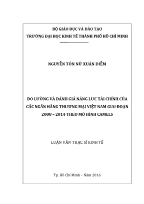Luận văn đo lường và đánh giá năng lực tài chính của các ngân hàng thương mại việt nam giai đoạn 2008 2014 theo mô hình camels