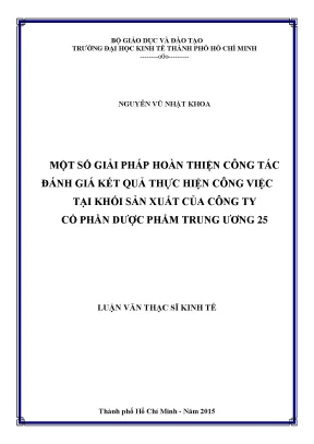 Luận văn một số giải pháp hoàn thiện công tác đánh giá kết quả thực hiện công việc tại khối sản xuất của công ty cổ phần dược phẩm trung ương 25