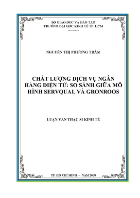 Luận văn chất lượng dịch vụ ngân hàng điện tử so sánh giữa mô hình servqual và gronroos
