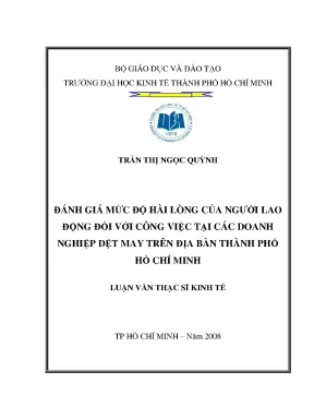 Luận văn đánh giá mức độ hài lòng của người lao động đối với công việc tại các doanh nghiệp dệt may trên địa bàn thành phố hồ chí minh