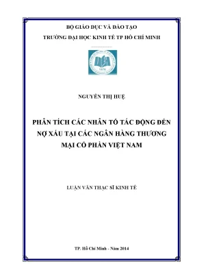 Luận văn phân tích các nhân tố tác động đến nợ xấu tại các ngân hàng thương mại cổ phần việt nam