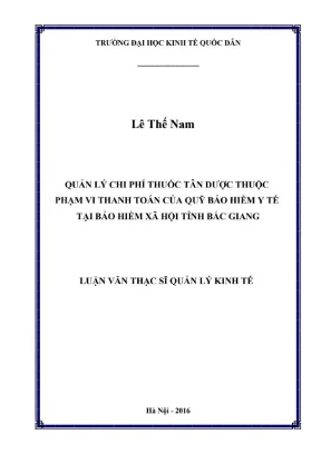 Luận văn thạc sĩ quản lý kinh tế quản lý chi phí thuốc tân dược thuộc phạm vi thanh toán của quỹ bảo hiểm y tế tại bảo hiểm xã hội tỉnh bắc giang