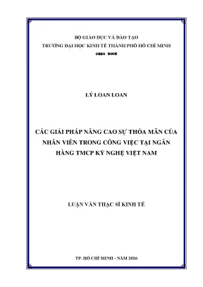 Luận văn các giải pháp nâng cao sự thỏa mãn của nhân viên trong công việc tại ngân hàng tmcp kỹ nghệ việt nam