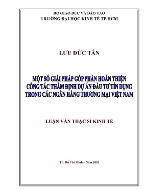 Luận văn một số giải pháp góp phần hoàn thiện công tác thẩm định dự án đầu tư tín dụng trong các ngân hàng thương mại việt nam