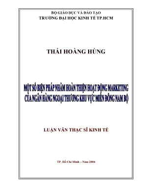 Luận văn một số biện pháp nhằm hoàn thiện hoạt động marketing của ngân hàng ngoại thương khu vực miền đông nam bộ