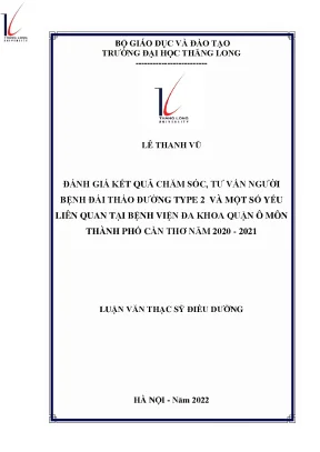Đánh giá kết quả chăm sóc tư vấn người bệnh đái tháo đường type 2 và một số yếu tố liên quan tại bệnh viện đa khoa quận ô môn thành phố cần thơ năm 2020 2021