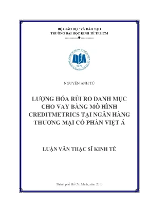 Luận văn lượng hóa rủi ro danh mục cho vay bằng mô hình creditmetrics tại ngân hàng thương mại cổ phần việt á