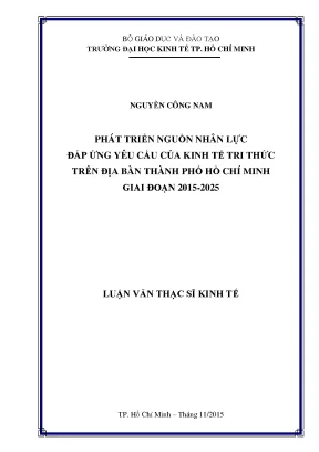 Luận văn phát triển nguồn nhân lực đáp ứng yêu cầu của kinh tế tri thức trên địa bàn tp hcm giai đoạn 2015 2025