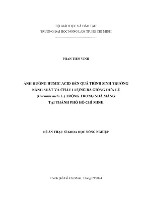 Luận văn thạc sĩ khoa học cây trồng ảnh hưởng humic acid đến quá trình sinh trưởng năng suất và chất lượng ba giống dưa lê cucumis melo l trồng trong nhà màng tại thành phố hồ chí minh