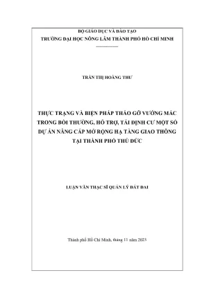Luận văn thạc sĩ quản lý đất đai thực trạng và biện pháp tháo gỡ vướng mắc trong bồi thường hỗ trợ tái định cư một số dự án nâng cấp mở rộng hạ tầng giao thông tại thành phố thủ đức