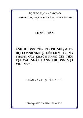 Luận văn ảnh hưởng của trách nhiệm xã hội doanh nghiệp đến lòng trung thành của khách hàng gửi tiền tại các ngân hàng thương mại việt nam