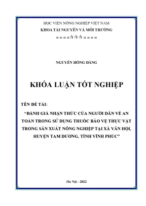 Đánh giá nhận thức của người dân về an toàn trong sử dụng thuốc bảo vệ thực vật trong sản xuất nông nghiệp tại xã vân hội huyện tam dương tỉnh vĩnh phúc