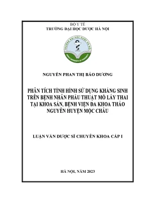 Nguyễn phan thị bảo dương phân tích tình hình sử dụng kháng sinh trên bệnh nhân phẫu thuật mổ lấy thai tại khoa sản bệnh viện đa khoa thảo nguyên huyện mộc châu luận văn dược sĩ chuyên khoa cấp i