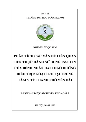 Nguyễn ngọc sâm phân tích các vấn đề liên quan đến thực hành sử dụng insulin của bệnh nhân đái tháo đường điều trị ngoại trú tại trung tâm y tế thành phố yên bái luận văn dược sĩ chuyên khoa cấp i