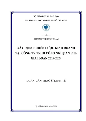 Luận văn xây dựng chiến lược kinh doanh tại công ty tnhh công nghệ an pha giai đoạn 2019 2024