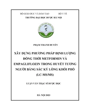 Phạm thanh huyền xây dựng phương pháp định lượng đồng thời metformin và empagliflozin trong huyết tương người bằng sắc ký lỏng khối phổ lc msms luận văn thạc sĩ dược học hà nội 2023