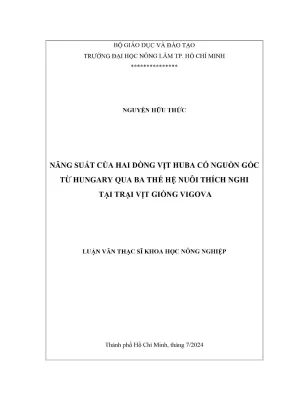 Luận văn thạc sĩ chăn nuôi năng suất của hai dòng vịt huba có nguồn gốc từ hungary qua ba thế hệ nuôi thích nghi tại trại vịt giống vigova