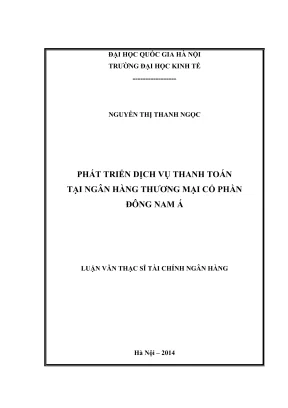 Luận văn thạc sĩ tài chính ngân hàng phát triển dịch vụ thanh toán tại ngân hàng tmcp đông nam á