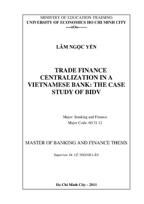 Luận văn trade finance centralization in a vietnamese bank the case study of bidy