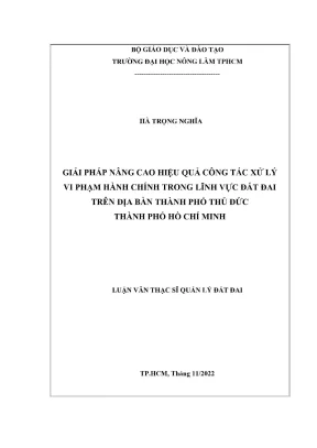 Luận văn thạc sĩ quản lý đất đai giải pháp nâng cao hiệu quả công tác xử lý vi phạm hành chính trong lĩnh vực đất đai trên địa bàn thành phố thủ đức thành phố hồ chí minh