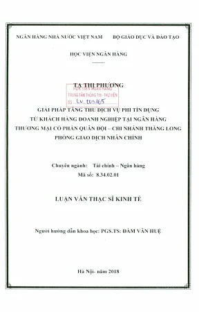 Luận văn thạc sĩ tài chính ngân hàng giải pháp tăng thu dịch vụ phi tín dụng từ khách hàng doanh nghiệp tại ngân hàng thương mại cổ phần quân đội chi nhánh thăng long phòng giao dịch nhân chính