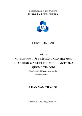 Luận văn thạc sĩ kỹ thuật công nghiệp nghiên cứu giải pháp nâng cao hiệu quả hoạt động sản xuất cho một công ty may quy mô vừa