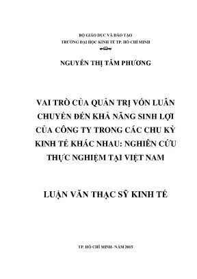 Luận văn vai trò của quản trị vốn luân chuyển đến khả năng sinh lợi của công ty trong các chu kỳ kinh tế khác nhau nghiên cứu thực nghiệm tại việt nam
