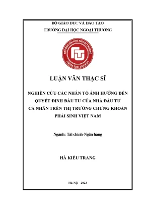 Luận văn thạc sĩ nghiên cứu các nhân tố ảnh hưởng đến quyết định đầu tư của nhà đầu tư cá nhân trên thị trường chứng khoán phái sinh việt nam