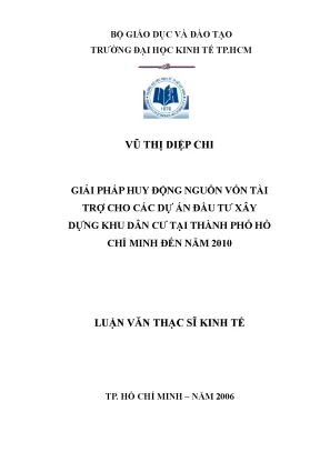 Luận văn giải pháp huy động nguồn vốn tài trợ cho các dự án đầu tư xây dựng khu dân cư tại thành phố hồ chí minh đến năm 2010