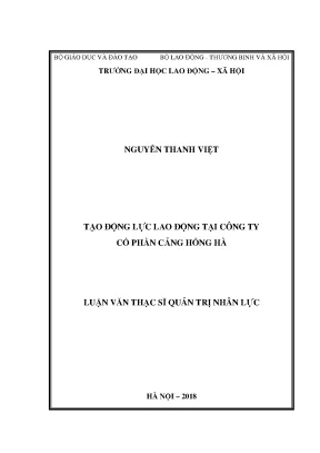 Luận văn thạc sĩ quản trị kinh doanh tạo động lực lao động tại công ty cổ phần cảng hồng hà