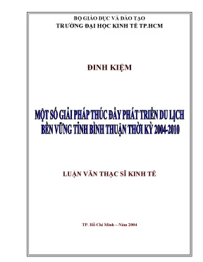 Luận văn một số giải pháp thúc đẩy phát triển du lịch bền vững tỉnh bình thuận thời kỳ 2004 2010