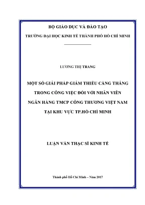 Luận văn một số giải pháp giảm thiểu căng thẳng trong công việc đối với nhân viên ngân hàng tmcp công thương việt nam tại khu vực tphcm