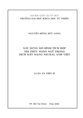 Luận án tiến sĩ khoa học máy tính xây dựng mô hình tích hợp tri thức ngôn ngữ trong dịch máy mạng neural anh việt