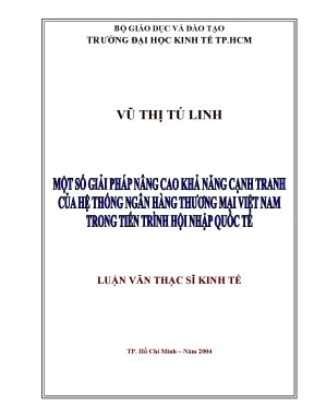 Luận văn một số giải pháp nâng cao khả năng cạnh tranh của hệ thống ngân hàng thương mại việt nam trong tiến trình hội nhập quốc tế