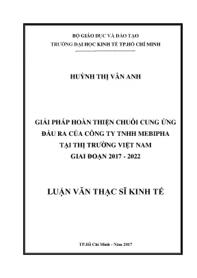 Luận văn giải pháp hoàn thiện chuỗi cung ứng đầu ra của công ty tnhh mebipha tại thị trường việt nam giai đoạn 2017 2022