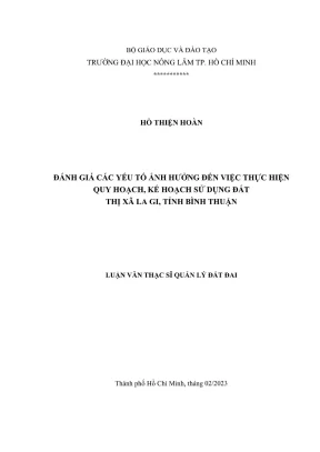 Luận văn thạc sĩ quản lý đất đai đánh giá các yếu tố ảnh hưởng đến việc thực hiện quy hoạch kế hoạch sử dụng đất thị xã la gi tỉnh bình thuận