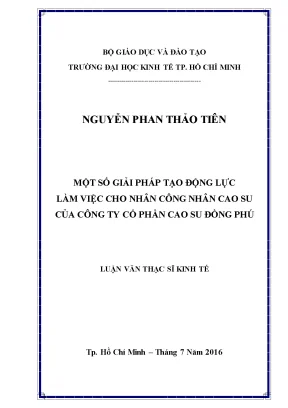 Luận văn các giải pháp tạo động lực làm việc cho công nhân cao su của công ty cổ phần cao su đồng phú