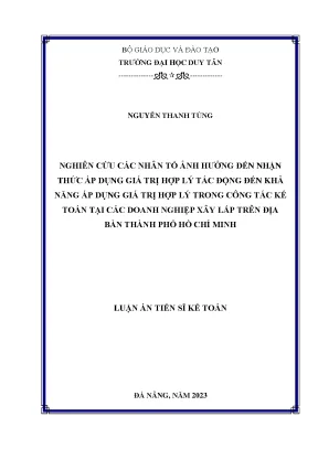 Nghiên cứu các nhân tố ảnh hưởng đến nhận thức áp dụng giá trị hợp lý tác động đến khả năng áp dụng giá trị hợp lý trong công tác kế toán tại các doanh nghiệp xây lắp trên địa bàn thành phố hồ chí minh