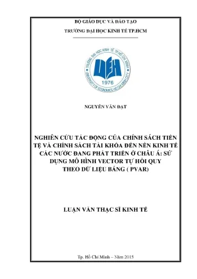 Luận văn nghiên cứu tác động của chính sách tiền tệ và chính sách tài khóa đến nền kinh tế các nước đang phát triển ở châu á sử dụng mô hình vector tự hồi quy theo dữ liệu bảng pvar