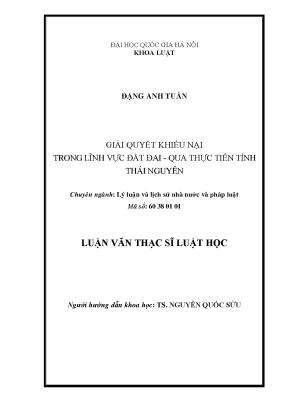 Giải quyết khiếu nại trong lĩnh vực đất đai qua thực tiễn tỉnh thái nguyên