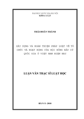 Xây dựng và hoàn thiện pháp luật về tổ chức và hoạt động của hội đồng bầu cử quốc gia ở việt nam hiện nay