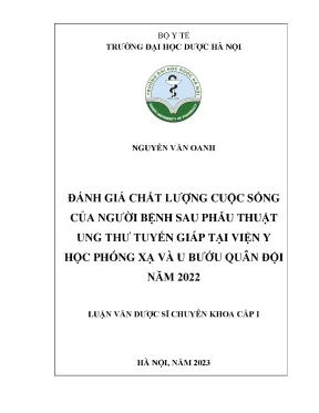 Nguyễn văn oanh đánh giá chất lượng cuộc sống của người bệnh sau phẫu thuật ung thư tuyến giáp tại viện y học phóng xạ và u bướu quân đội năm 2022 luận văn dược sĩ chuyên khoa cấp i